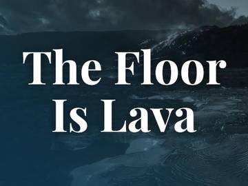 the floor is lava definition