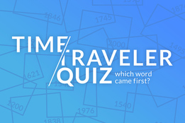 time traveler quiz which word came first