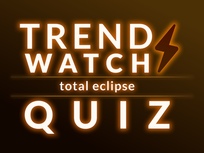 trend-watch-quiz-eclipse-edition