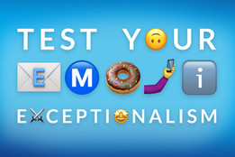 test-your-emoji-exceptionalism-written-with-a-lot-of-emoji