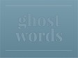 video-ghost-words