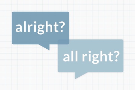 Alright Vs All Right Merriam Webster Alright Vs All Right