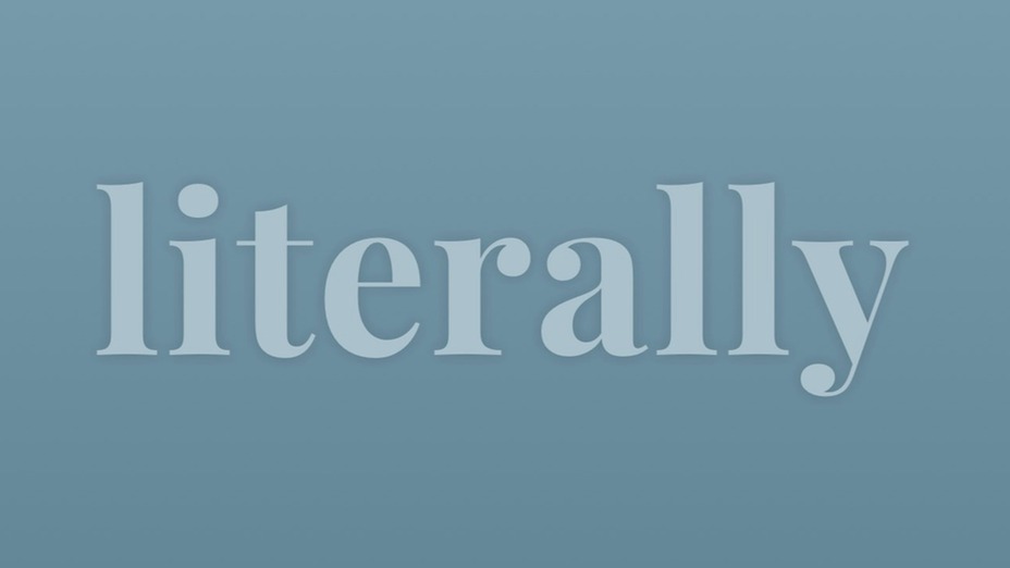 Literally Definition Of Literally By Merriam Webster