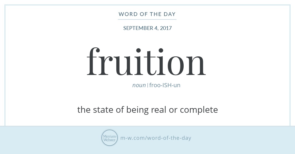 Word Of The Day Fruition Merriam Webster